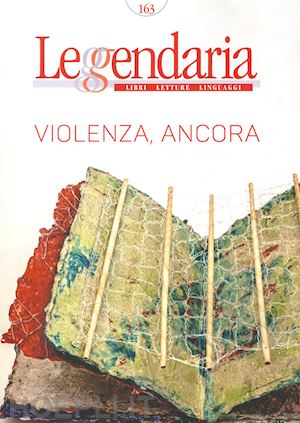 aa.vv. - leggendaria. vol. 163: violenza, ancora