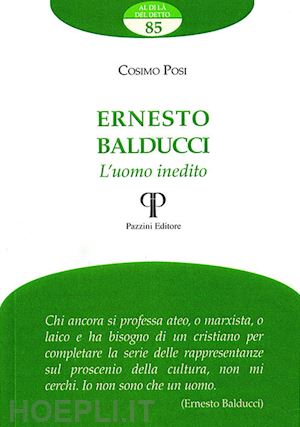 posi cosimo - ernesto balducci. l'uomo inedito