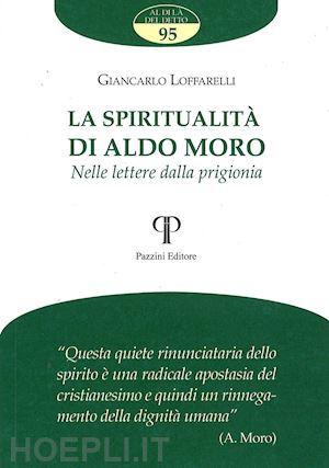 loffarelli giancarlo - la spiritualita' di aldo moro. nelle lettere dalla prigionia