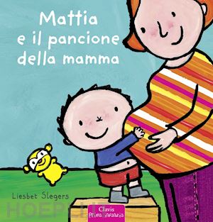 slegers liesbet - mattia e il pancione della mamma. ediz. a colori