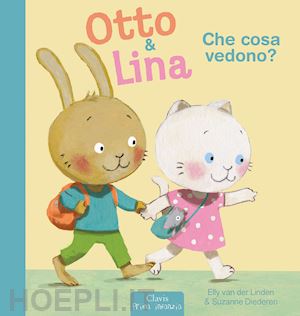 van der linden elly; diederen suzanne - che cosa vedono? otto & lina. ediz. a colori