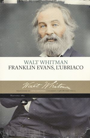 whitman walt - franklin evans, l'ubriaco