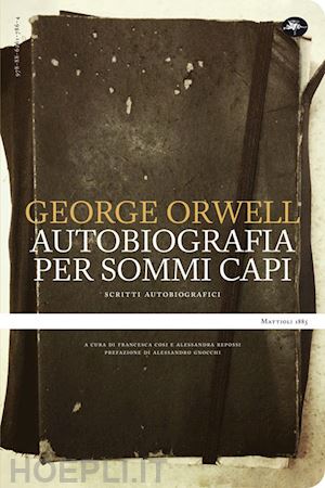 orwell george - autobiografia per sommi capi
