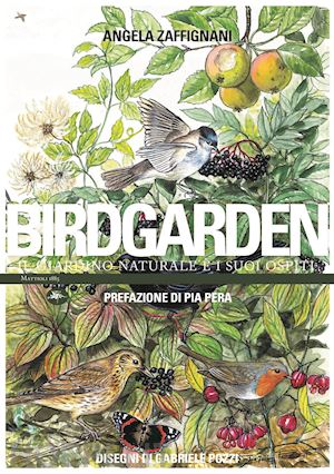 zaffignani angela - birdgarden. il giardino naturale e i suoi ospiti