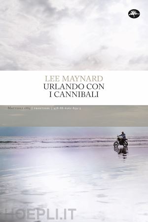 maynard lee - urlando con i cannibali