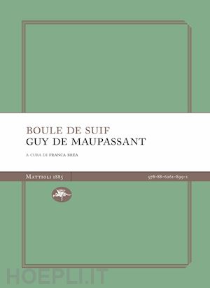 maupassant guy de - boule de suif. nuova ediz.