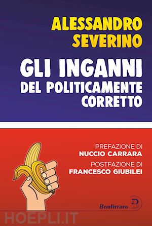 severino alessandro - gli inganni del politicamente corretto