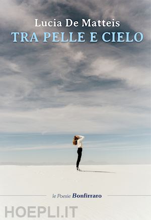 de matteis lucia - tra pelle e cielo