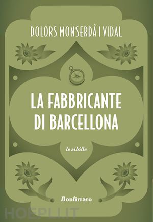 monserda' i vidal dolors - la fabbricante di barcellona