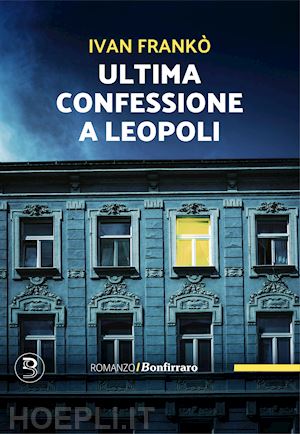 frankò ivan - ultima confessione a leopoli