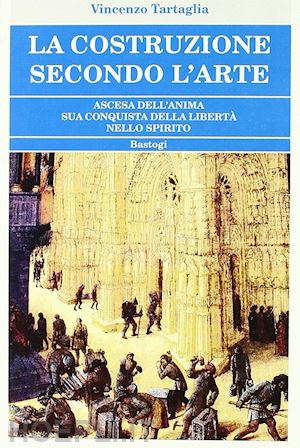 tartaglia vincenzo - la costruzione secondo l'arte