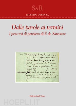 cosenza giuseppe - dalle parole ai termini. i percorsi di pensiero di f. de saussure. ediz. bilingu