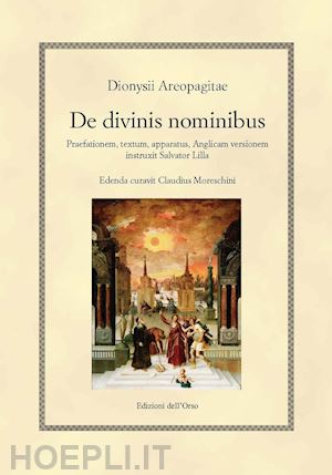 dionigi areopagita; moreschini c. (curatore) - de divinis nominibus. praefationem, textum, apparatus, anglicam versionem instru