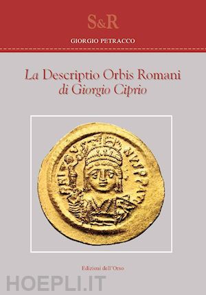 petracco giorgio - la «descriptio orbis romani» di giorgio ciprio. ediz. critica