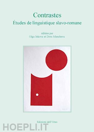 inkova o. (curatore); mancheva d. (curatore) - contrastes. etudes de linguistique slavo-romane. ediz. critica
