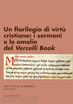 cioffi raffaele - florilegio di virtu' cristiane: i sermoni e le omelie del vercelli book