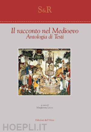 lecco m. (curatore) - il racconto nel medioevo. antologia di testi. ediz. italiana e francese