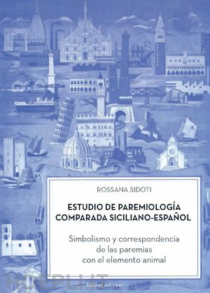 sidoti rossana - estudio de paremiologia comparada siciliano-espa?ol. simbolismo y correspondenci