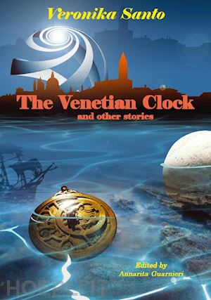 santo veronika - the venetian clock and other stories