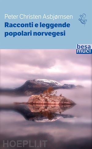 asbjørnsen peter christen - racconti e leggende popolari norvegesi