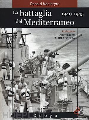 macintyre donald - la battaglia del mediterraneo 1940-1945