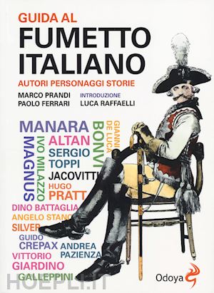 ferrari paolo; prandi marco - guida al fumetto italiano. autori personaggi storie