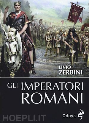 zerbini livio - gli imperatori romani