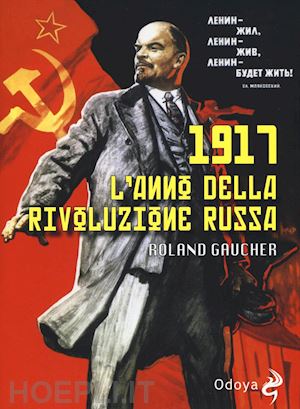 gaucher roland - 1917. l'anno della rivoluzione russa