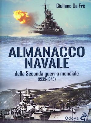da fre' giuliano - almanacco navale della seconda guerra mondiale (1939-1945)