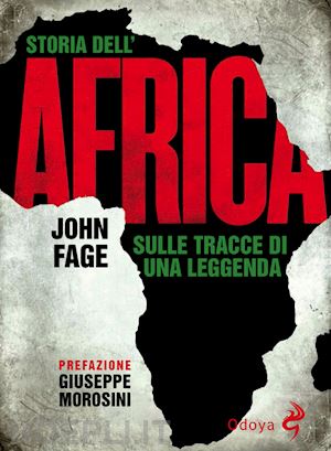 fage john - storia dell'africa. sulle tracce di una leggenda