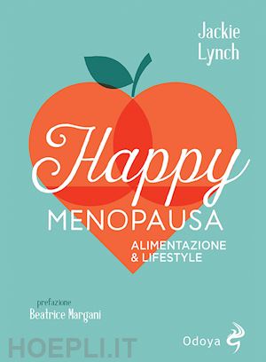 lynch jackie - happy menopausa - alimentazione & lifestyle