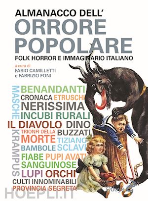 camilletti f. (curatore); foni f. (curatore) - almanacco dell'orrore popolare. folk horror e immaginario italiano