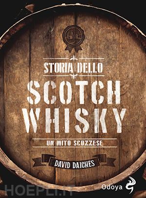 daiches david - storia dello scotch whisky