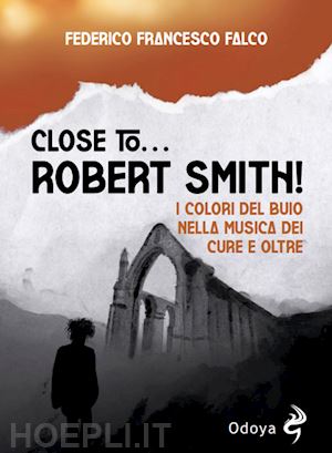 falco federico francesco - close to... robert smith!