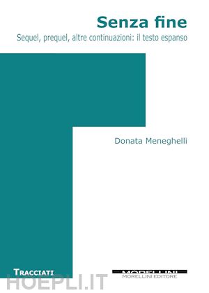 meneghelli donata - senza fine. sequel, prequel, altre continuazioni: il testo espanso