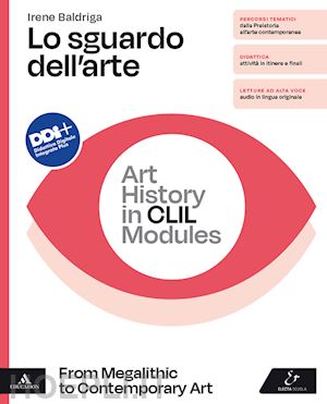 baldriga irene - sguardo dell'arte. art history in clil modules. from megalithic to contemporary