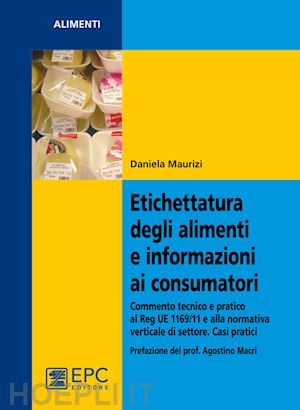 maurizi; macri - etichettatura alimenti e informazioni consumatori