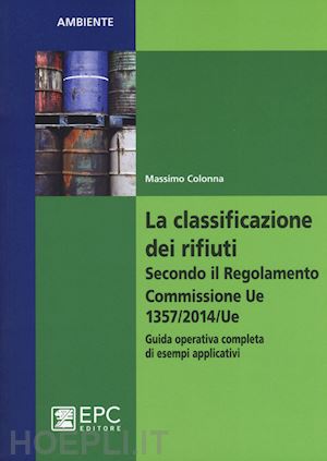 colonna massimo - classificazione dei rifiuti. secondo il regolamento commissione ue 1357/2014/ue