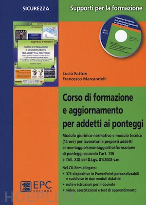 fattori lucio; marcandelli francesco - corso formazione e aggiornamento per addetti ai ponteggi