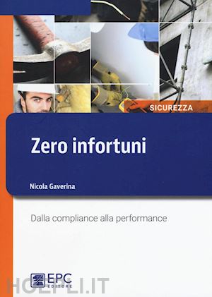 gaverina nicola - zero infortuni. dalla compliance alla performance