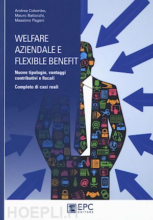 colombo a.; battocchi m.; pagani m. - welfare aziendale e flexible benefit