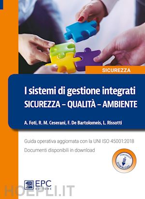 Sistemi Di Gestione Integrati. Sicurezza, Qualita', Ambiente. Guida ...