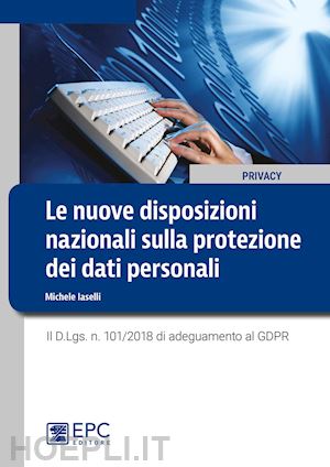 iaselli michele - nuove disposizioni nazionali sulla protezione dei dati personali