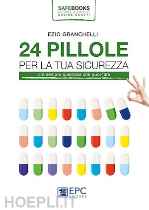 granchelli ezio - 24 pillole per la tua sicurezza