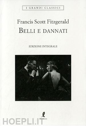 fitzgerald francis scott - belli e dannati. ediz. integrale
