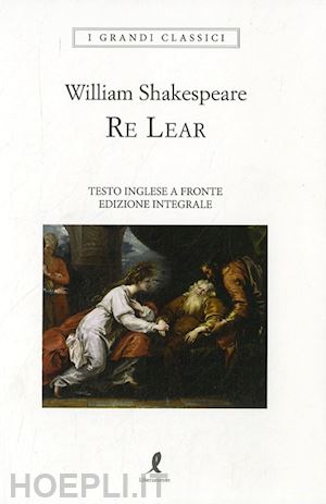 Re Lear. Testo inglese a fronte