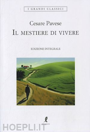 pavese cesare - il mestiere di vivere. ediz. integrale