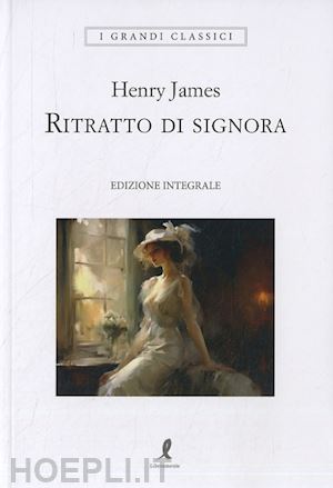 james henry - ritratto di signora. ediz. integrale