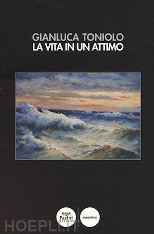 toniolo gianluca - la vita in un attimo