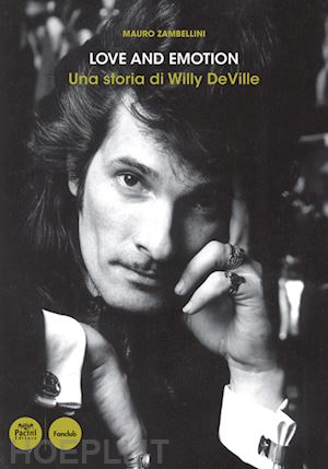 zambellini mauro' - love and emotion. a story about willy deville'